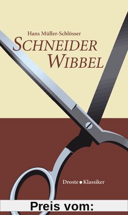 Schneider Wibbel: Eine volkstümliche Erzählung aus dem alten Düsseldorf